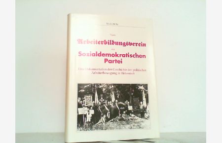 Vom Arbeiterbildungsverein zur Sozialdemokratischen Partei. Eine Dokumentation der Geschichte der politischen Arbeiterbewegung in Helmstedt.