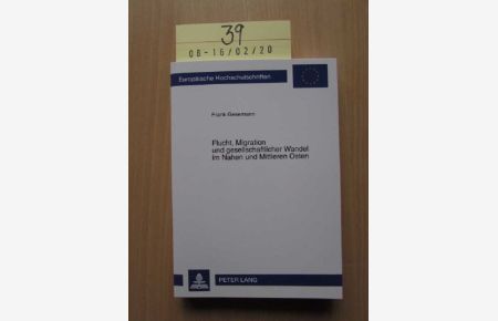 Flucht, Migration und gesellschaftlicher Wandel im Nahen und Mittleren Osten  - Europäische Hochschulschriften, Reihe 31, Band 392