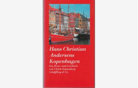Hans Christan Andersens Kopenhagen. Ein Reise- und Lesebuch