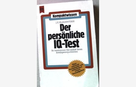 Der persönliche IQ-Test : so bestimmen Sie selbst Ihren Intelligenzquotienten.   - Heyne Kompaktwissen ; 134