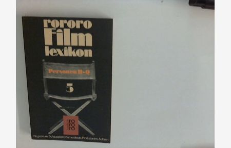 rororo-Filmlexikon: Personen H - Q: Band 5 ; Regisseure, Schauspieler, Kameraleute, Produzenten, Autoren