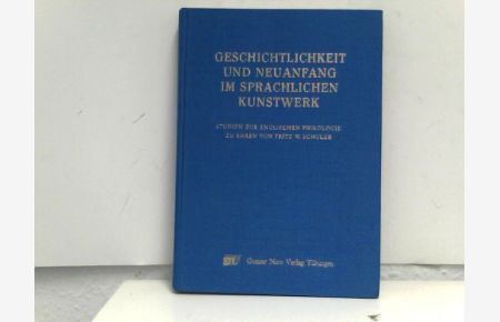Geschichtlichkeit und Neuanfang im sprachlichen Kunstwerk. Studien zur englischen Philologie zu Ehren von Fritz W. Schulze