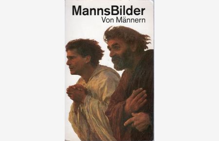 Mannsbilder von Männern.   - ges. von Lutz-W. Wolff / dtv ; 11721