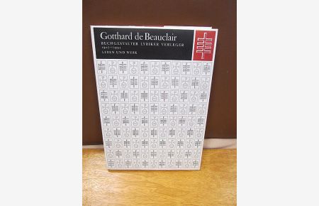 Gotthard de Beauclair. Buchgestalter, Lyriker, Verleger. 1907 - 1992. Leben und Werk.