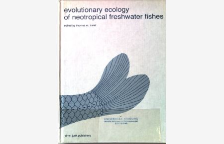 Evolutionary Ecology of Neotropical Freshwater Fishes: International Symposium Proceedings (Developments in Environmental Biology of Fishes)  - Developments in environmental biology of fishes Band 3.