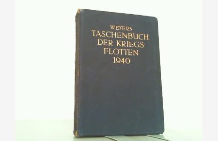 Weyers Taschenbuch der Kriegsflotten. XXXIV. Jahrgang 1940.