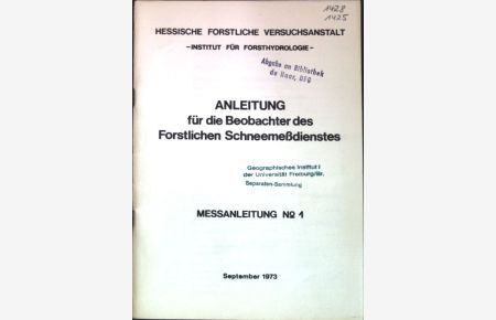 Anleitung für die Beobachter des Forstlichen Schneemeßdienstes: Messanleitung No. 1;