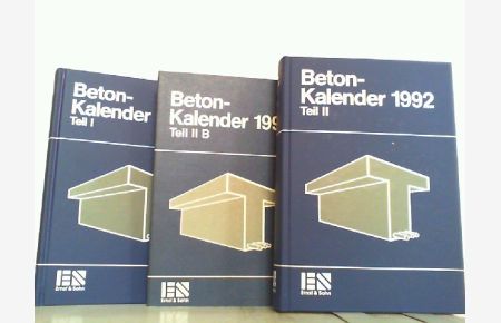 Beton Kalender 1992. Teil 1 und Teil 2 und Teil 2 B in 3 Büchern. Taschenbuch für Beton-, Stahlbeton- und Spannbeton sowie die verwandten Fächer.