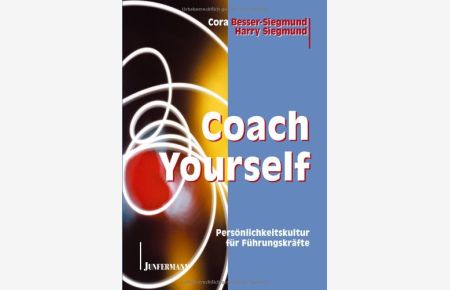 Coach Yourself: Persönlichkeitskultur für Führungskräfte
