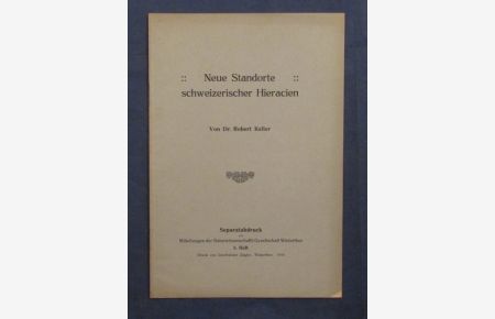 Neue Standorte schweizerischer Hieracien Sonderabdruck aus den Mitteilungen der Naturwissenschaftlichen Gesellschaft Winterthur, 8. Heft, 1910).