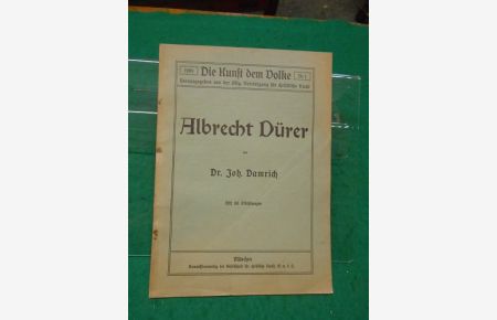 Albrecht Dürer.   - Aus der Reihe: Die Kunst dem Volke! No. 1. Monographien über das gesamte Kunstgebiet.