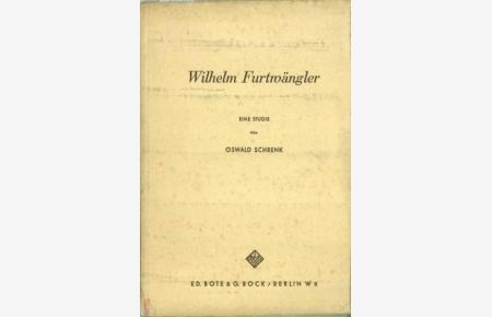 Wilhelm Furtwängler. Eine Studie. Sonderdruck aus dem Buch Berlin und die Musik.