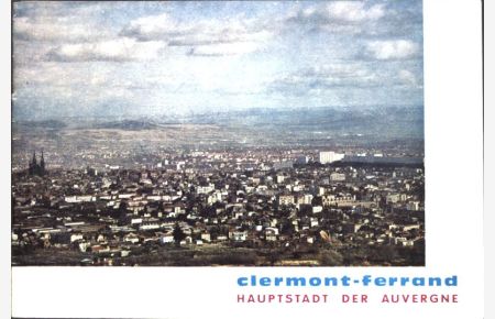 Clermont-Ferrand: Haupstadt der Auvergne.