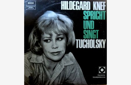 Hildegard Knef spricht und singt Tucholsky.   - Aufgenommen im September 1964 in München.