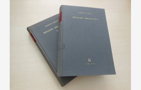 Pestalozzi-Bibliographie. 2 Bde. Die Schriften und Briefe Pestalozzis nach der Zeitfolge. Schriften und Aufsätze über ihn nach Inhalt und Zeitfolge.
