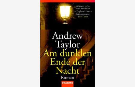 Am dunklen Ende der Nacht : Roman.   - Aus dem Engl. von Frank Sahlberger / Goldmann ; 44751