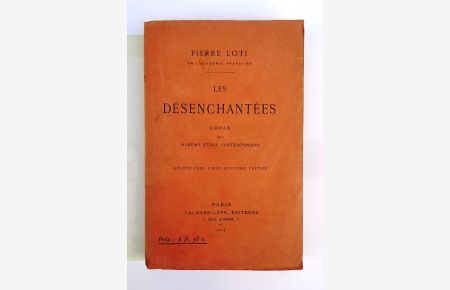 Les Desenchantees. Roman des harems turcs contemporains. Quatre cent vinght-huitieme edition.