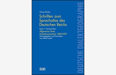 Schriften zum Sprachatlas des Deutschen Reichs.   - Bd. 1: Handschriften: allgemeine Texte, Kartenkommentare 1889 - 1897.
