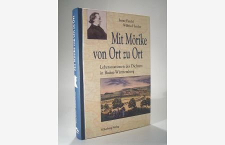 Mit Mörike von Ort zu Ort. - Lebensstationen des Dichters in Baden-Württemberg.