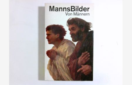 Mannsbilder von Männern.   - ges. von Lutz-W. Wolff / dtv ; 11721