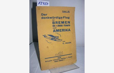 Der denkwürdige Flug der Bremen (Köhl-. Hünefeld-Fitzmaurice) nach Amerika