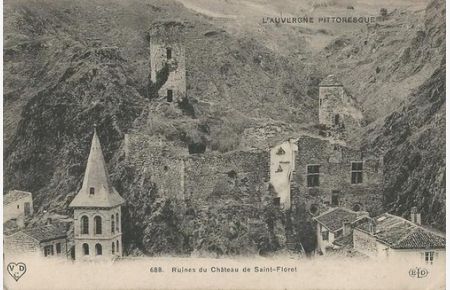 Ansichtskarte L`Auvergne Pittoresque 688. Ruines de Saint-Floret