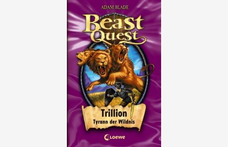 Beast Quest - Trillion, Tyrann der Wildnis: Band 12