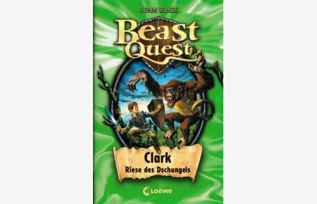 Beast Quest - Clark, Riese des Dschungels: Band 8