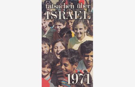 Tatsachen über Israel 1971  - [hrsg. von d. Informationsabt. d. Aussenministeriums. Red. Misha Louvish]