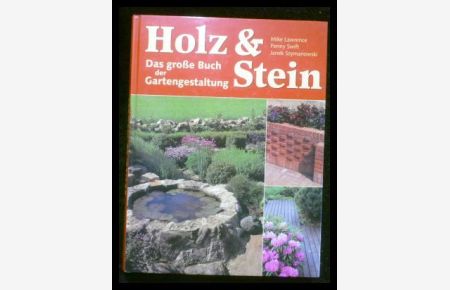 Holz & Stein - Das Große Buch Der Gartengestaltung