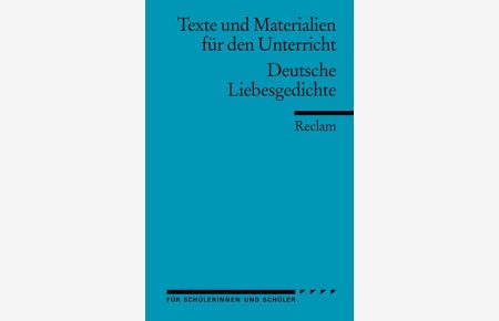 Deutsche Liebesgedichte: (Texte und Materialien für den Unterricht)