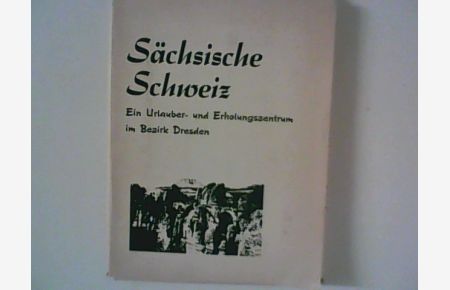 Sächsische Schweiz - Ein Urlauer- und Erholungszentrum im Bezirk Dresden - 8 Original-Fotovergrößerungen