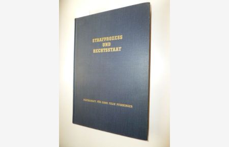 Strafprozess und Rechtsstaat Festschrift zum 70. Geburtstag von Prof. Dr. H. F. Pfenniger