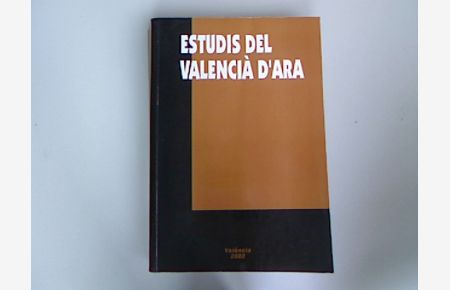 Estudis del valencia d'ara : actes del IV Congres de Filologia Valenciana del 20 al 22 de maig de 2000, en homenatge al Doctor Joan Veny.