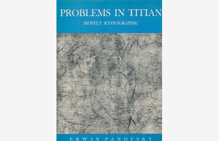 Problems in Titian. Mostly Iconographic.
