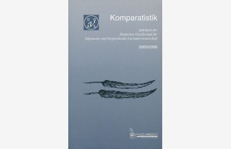 Komparatistik. 2005/2006.   - Jahrbuch der Deutschen Gesellschaft für Allgemeine und Vergleichende Literaturwissenschaft. Redaktion: Christian Dahms.
