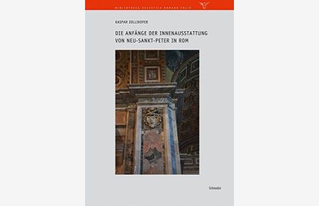 Die Anfänge der Innenausstattung von Neu-Sankt-Peter in Rom (Biblioteca Helvetica Romana)