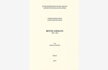 Werkverzeichnis / Liste des Oeuvres Benno Ammann (1904-1986)