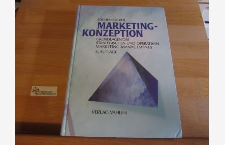 Marketing-Konzeption : Grundlagen des strategischen und operativen Marketing-Managements.   - von