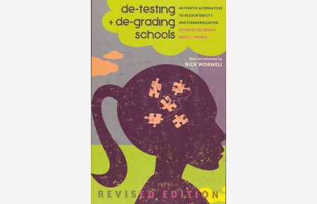 de-testing and de-grading schools. Authentic Alternatives to Accountability and Standardization.   - Counterpoints. Studies in the Postmodern Theory of Education 492.