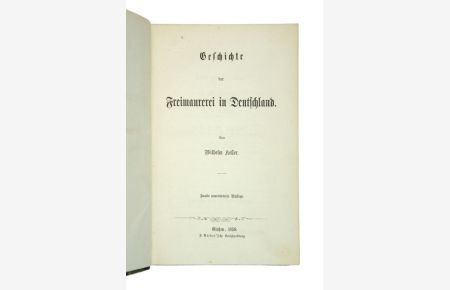 Geschichte der Freimaurerei in Deutschland. 2. Auflage.