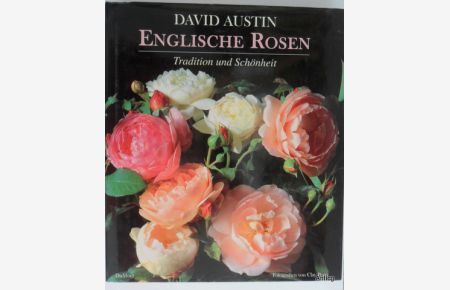 Englische Rosen. Tradition und Schönheit.