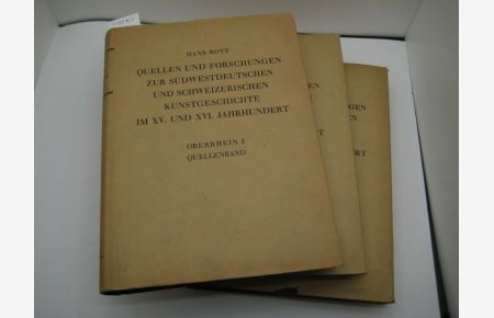 Quellen und Forschungen zur südwestdeutschen und schweizerischen Kunstgeschichte im XV. u. XVI. Jahrhundert. Bd. III: Der Oberrhein. (Textband und 2 Quellenbände).