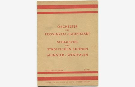 Orchester der Provinzial-Hauptstadt . Schauspiel der Städtischen Bühnen Münster / Westfalen. Spielzeit 1945 / 46. Heft 1.