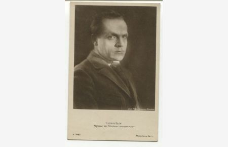 Postkarte: Ludwig Beck. Regisseur der Münchener Lichtspiel-Kunst.   - Foto Franz Grauner, München. K 2480.