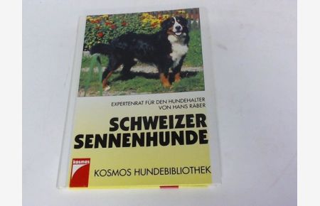 Schweizer Sennenhunde. Expertenrat für den Hundehalter