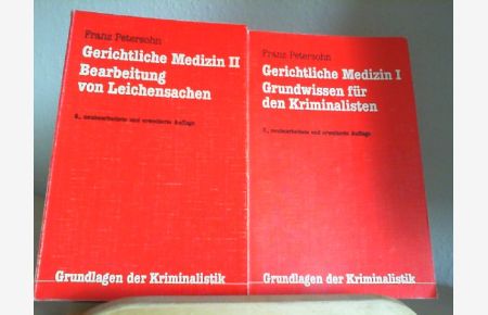 Gerichtliche Medizin I. ; Gerichtliche Medizin II.   - Grundwissen für den Kriminalisten; Bearbeitung von Leichensachen.