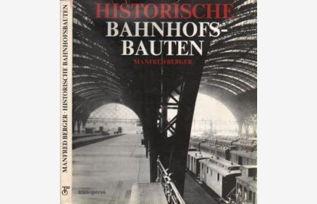 Historische Bahnhofsbauten  - Sachsens, Preussens, Mecklenburgs und Thüringens