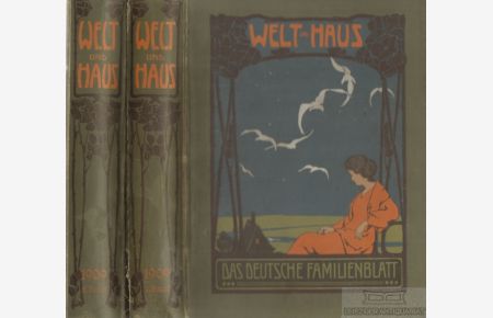 Welt und Haus. Das deutsche Familienblatt  - 8. Jahrgang 1908/09, 1. und 2. Band