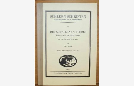Die Gefallenen Tirols 1914 - 1918 und 1939 - 1945. Zur 150-Jahr-Feier 1809 - 1959. Bd. 1: Nord- und Osttirol 1914 - 1918.